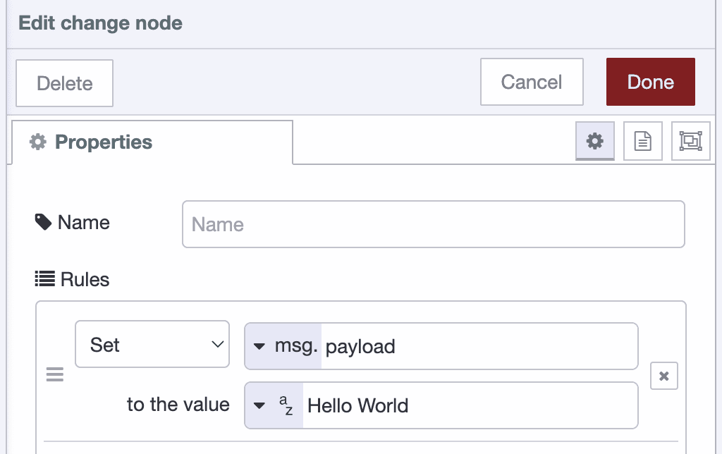 Configuring the change node to set the payload to Hello World "Configuring the change node to set the payload to Hello World"